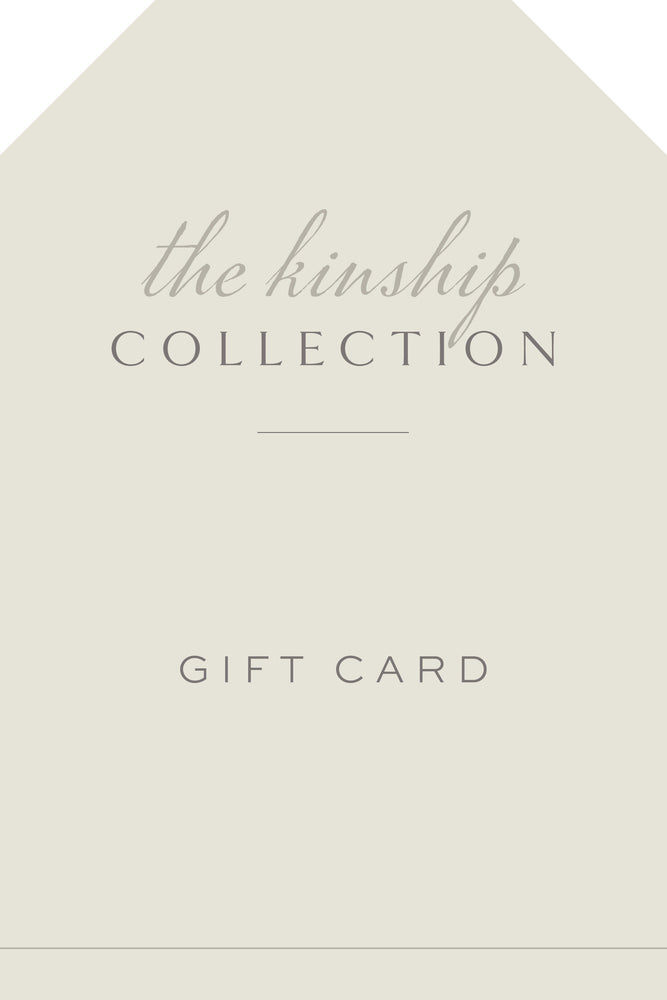 The Kinship Collection Gift Card